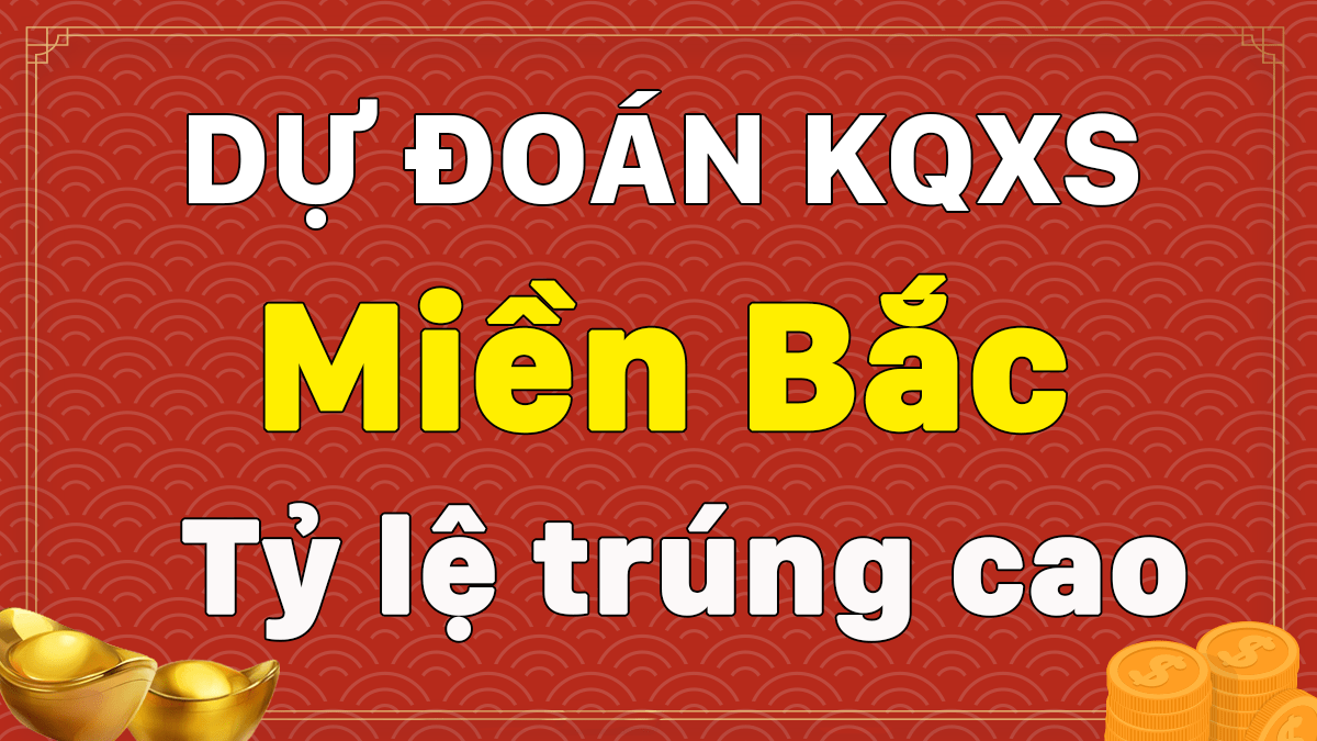 Dự đoán XSMB 16/3/2025, soi cầu kết quả Xổ Số Miền Bắc 16/3/2025