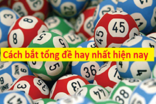 hướng dẫn cách bắt tổng đặc biệt chi tiết nhất cho anh em