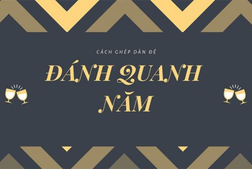 cách ghép dàn đề đánh quanh năm bất bại