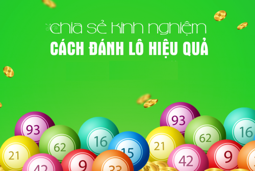 kinh nghiệm đánh lô đã được đúc kết từ cao thủ lâu năm