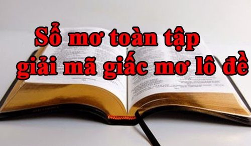 tổng hợp 1000+ sổ mơ lô đề